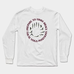 Prepare to 'Omm'-brace These Yoga Positions Long Sleeve T-Shirt